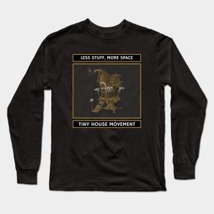 Less stuff, more space Long Sleeve T-Shirt